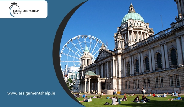  Belfast’s Best Assignment Help in Ireland is Ready to Serve You with Astounding Assignments